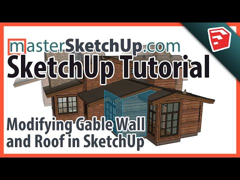 Modifying Gable Walls and Roof in SketchUp