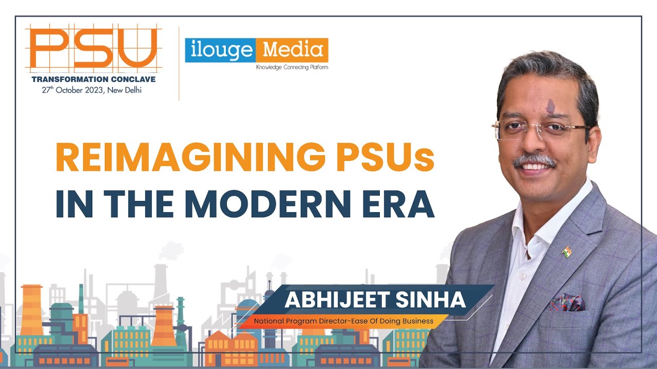 Abhijeet Sinha | Reimagining PSUs in the Modern Era (2.2M views) – PSU transformation for infrastructure & EV sector