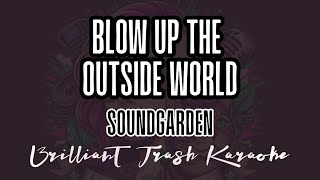 Soundgarden - Blow Up The Outside World (karaoke)