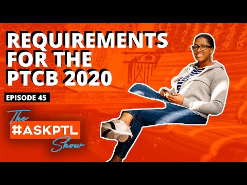 2020 PTCB Requirements l Pharmacy Technician Certification Exam l #AskPTLShow Ep45