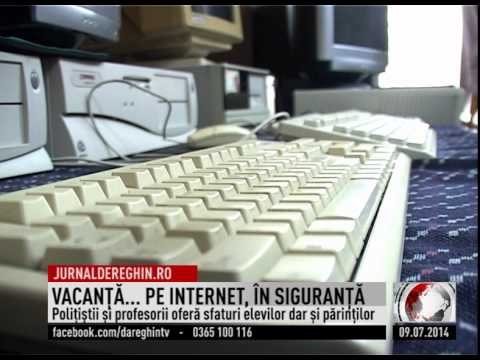 VACANŢĂ... PE INTERNET, ÎN SIGURANŢĂ (2014 07 09)
