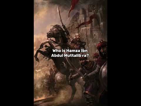 Who is Hamza Ibn Abdul Muttalib ra?