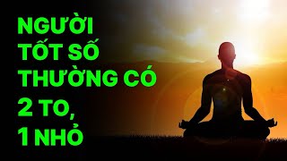 Người tốt số có 2 to, 1 nhỏ. Ai có đủ dễ giàu có sung túc cả đời.