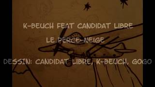 k-beuch feat candidat libre le perce neige instru by mani deiz