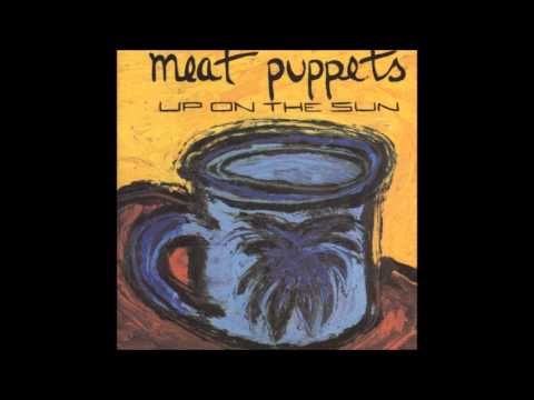 Meat Puppets - Up on the Sun (1985) [Full Album]