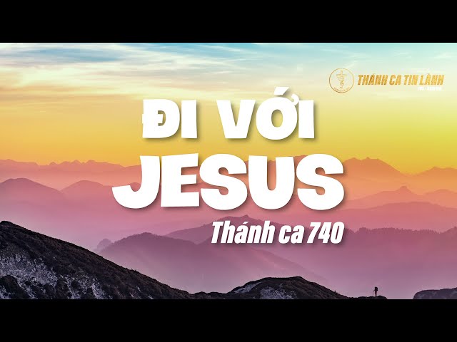 THÁNH CA 740 | ĐI VỚI GIÊ XU | KARAOKE THÁNH CA TIN LÀNH
