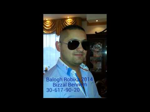 Balogh Robika 2014 Bizzál Bennem.mp4