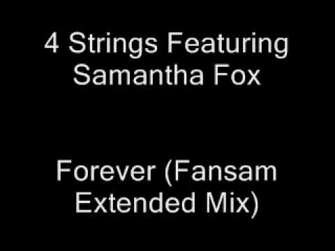 4 Strings Feat Samantha Fox Forever (Fansam Extended Mix).wmv