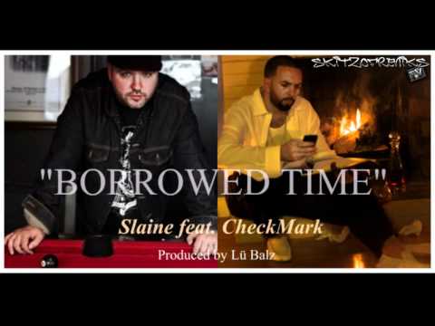Borrowed Time - Slaine Ft CheckMark