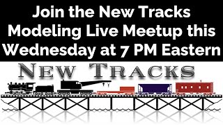 Model Railroad Meetup with New Tracks Modeling May 1 , 2024