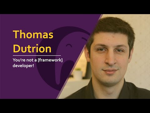 Thomas Dutrion - You're not a {framework} developer! | #phpsrb