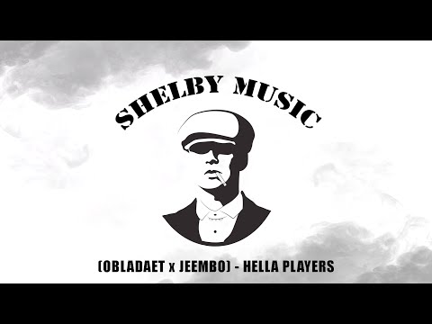 (OBLADAET x JEEMBO) HELLA PLAYERS (Shelby Music Production)