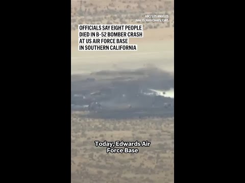Officials say eight people died in B-52 bomber crash at US Air Force base in Southern California