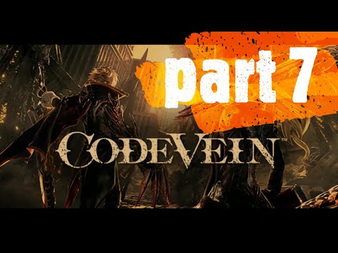 Code Vein Gameplay Walkthrough Part 7 - The Canyon Maze