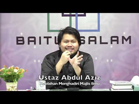 [RINGKAS]20200118 Ustaz Abdul Aziz : Kelebihan Menghadiri Majlis Ilmu