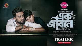 Official Trailer | Ek Jibone | Farhan Ahmed Jovan | Tanjim Saiara Totini | Rifat Adnan Papon | Natok