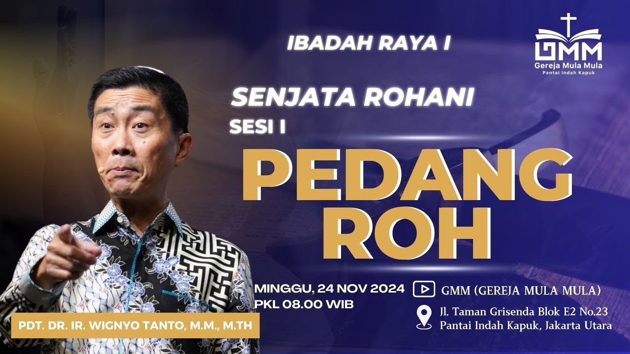 Sesi 1 – Senjata Rohani: Pedang Roh – Pdt. Dr. Ir. Wignyo Tanto, M.M., M.Th. (241124)