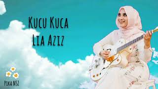 Download lagu Kucu Kuca Lirik - Lia Aziz mp3 Download lagu Kucu Kuca Lirik - Lia Aziz mp3