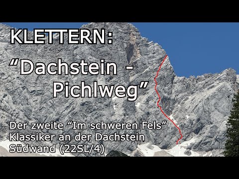Climbing: Pichlweg - The second "difficult rock" classic on the Dachstein South Face (22 pitches/...