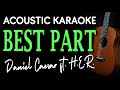 BEST PART - Daniel Caesar ft. H.E.R. | ACOUSTIC KARAOKE