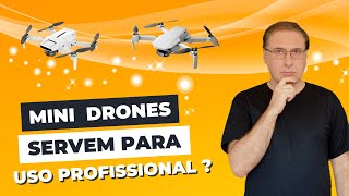 Mini Drones servem para uso Profissional?