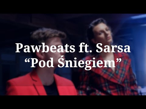 ♫ Pawbeats ft. Sarsa - Pod śniegiem (Tekst / Lyrics) ♫