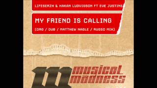 Lifeserzh And Hakan Ludvigson Feat Eve Justine - My Friend Is Calling (Original Mix)
