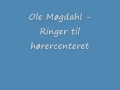 Ole Møgdahl - Ringer til hørerklinikken 