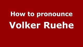 How to pronounce Volker Ruehe