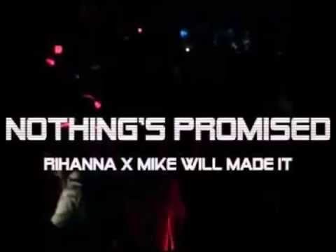 Mike Will Made It ft Rihanna - Nothing's Promised