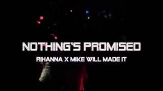 Mike Will Made It ft Rihanna - Nothing&#39;s Promised