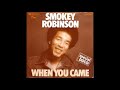 Smokey Robinson -  When You Came