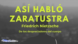 Audiolibro Así habló Zaratustra | De los despreciadores del cuerpo