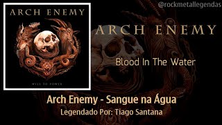 Arch Enemy - Blood In The Water (Legendado-Subtitled PT-EN) Lyrics