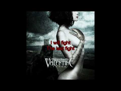 Bullet For My Valentine - The Last Fight (With Synchronized Lyrics in Video) [Full Song] *HQ*