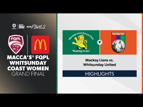 Macca's® FQPL Whitsunday Coast Women Grand Final - Mackay Lions vs. Whitsunday United Highlights