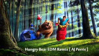 Hungry Bear EDM Remix