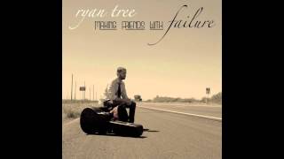 Ryan Tree - Making Friends With Failure [Official Audio]
