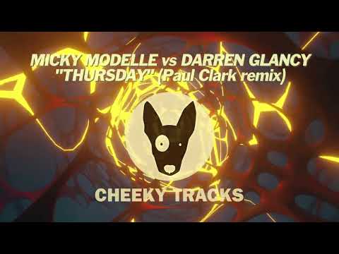 Micky Modelle vs Darren Glancy - Thursday (Paul Clark remix) (Cheeky Tracks) OUT NOW