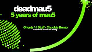 deadmau5 feat. Rob Swire - Ghosts 'n' Stuff (Chuckie remix)