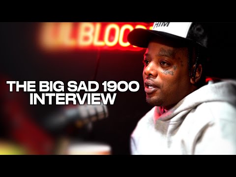 The Big Sad 1900 Interview: Addiction, Gang Culture, Mental Health, Snitching/Death Rumors & More