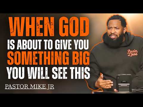 When God Is About To Give You Something Big, You Will See This I Pastor Mike Jr