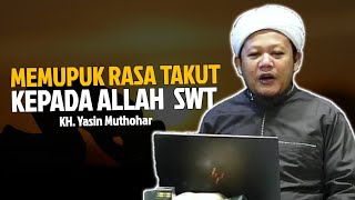 Download lagu Cara Memupuk Rasa Takut Kepada Allah | KH. Yasin Muthohar | Tanya Jawab Fiqih mp3