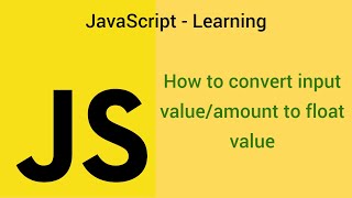 JavaScript - How to convert input value/amount to float value.