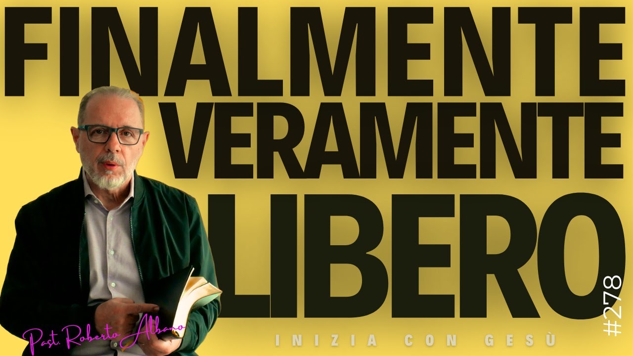 INIZIA CON GESÙ - "Finalmente veramente Libero"