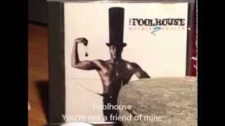 Foolhouse   You&#39;re not a friend of mine