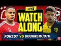 🔴 LIVE STREAM Nottingham Forest vs Bournemouth | Live Watch Along Premier League