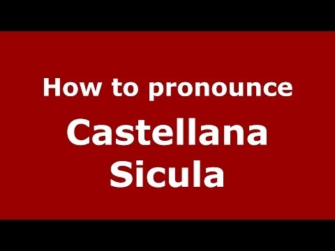How to pronounce Castellana Sicula (Italian/Italy) - PronounceNames.com