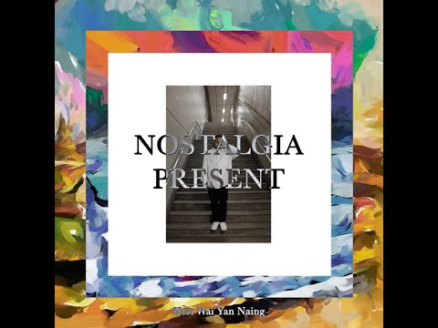 Nostalgia Present (လက်ရှိ အတိတ်) - Htet Wai Yan Naing