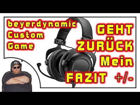 Ich gebe mein neues Headset zurück. beyerdynamic Custom Game